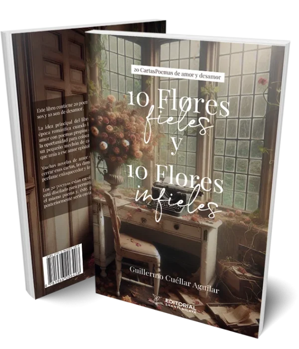 10 Flores Fieles y 10 Flores Infieles: 20 CartasPoemas de amor y desamor