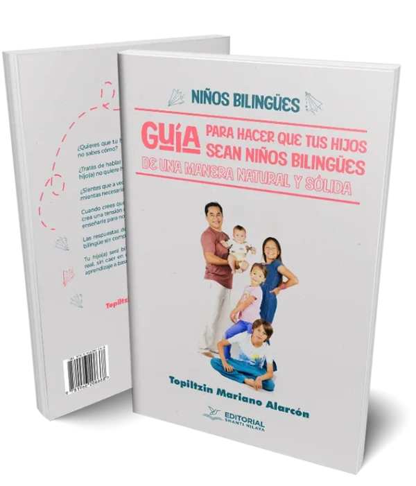 Guía para hacer que tus hijos sean niños bilingües de una manera natural y sólida.