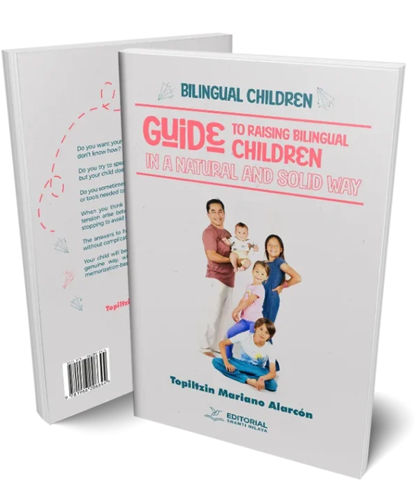 BILINGUAL CHILDREN GUIDE TO RAISING BILINGUAL CHILDREN IN A NATURAL AND SOLID WAY