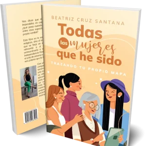 Todas las mujeres que he sido