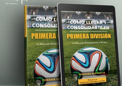 Cómo llegar y consolidarte en primera división: la guía para trascender en el fútbol