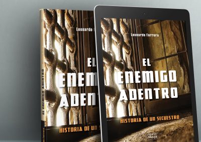 El enemigo adentro. Historia de un secuestro