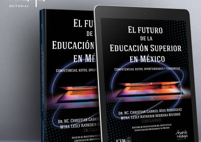 El futuro de la educación superior en México. Competencias, retos, oportunidades y tendencias