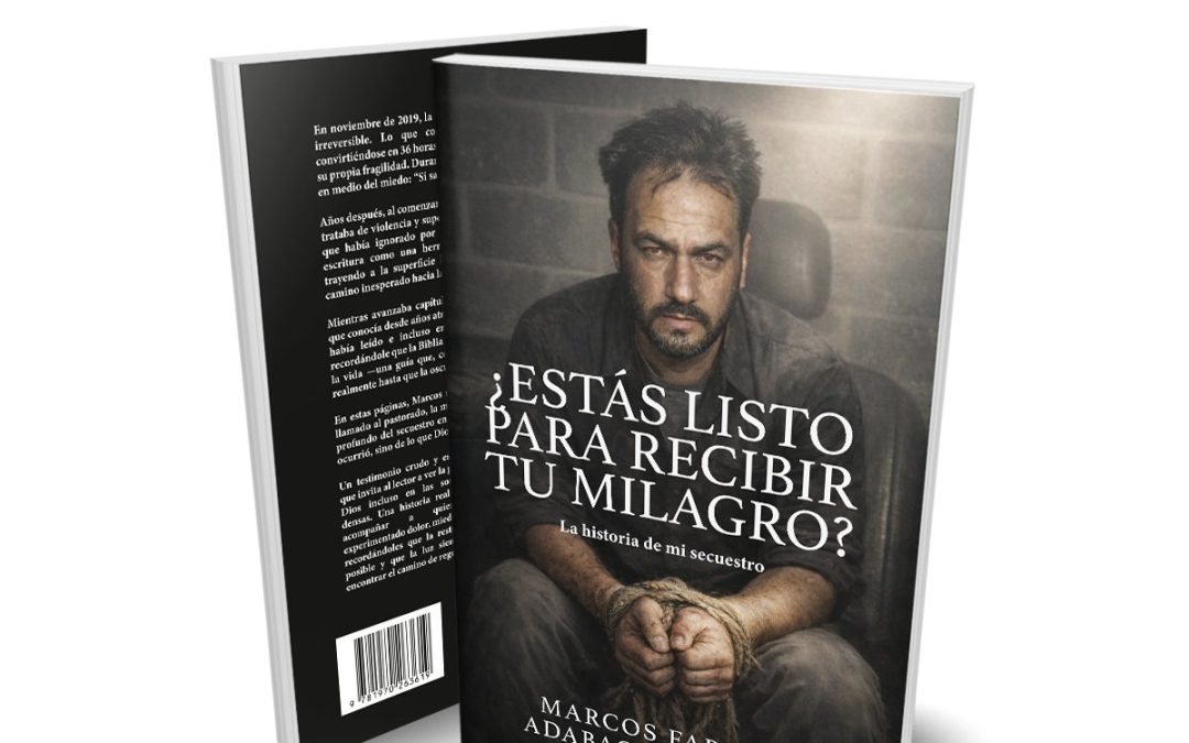¿Estás Listo para Recibir Tu Milagro?: La Historia de Mi Secuestro