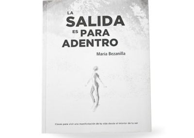 La salida es para adentro. Claves para vivir una manifestación de tu vida desde el interior de tu SER