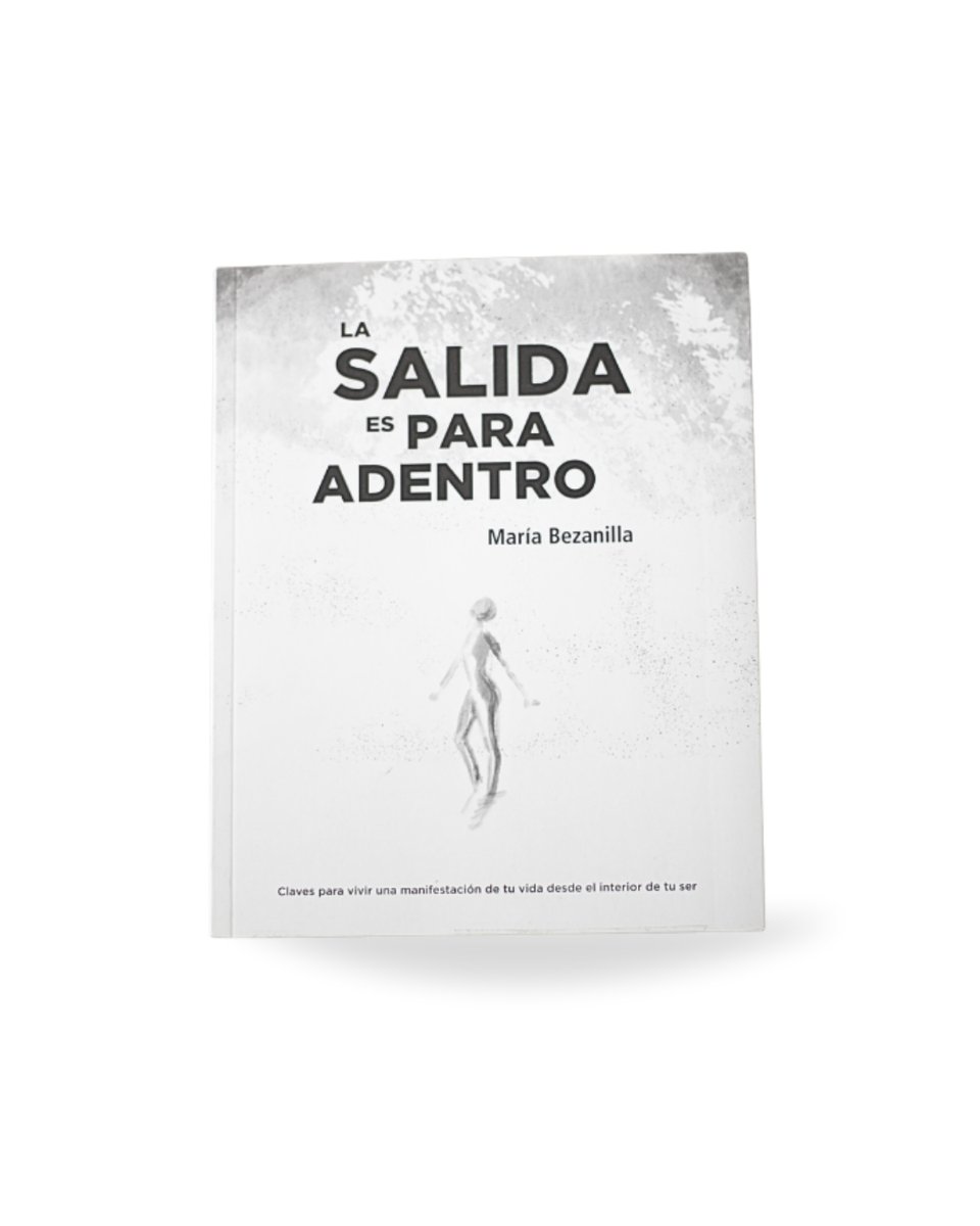 la-salida-es-para-adentro-claves-para-vivir-una-manifestacion-de-tu-vida-desde-e