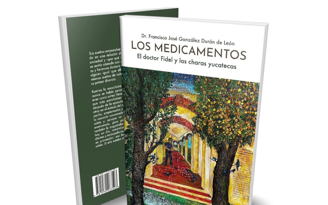 Los medicamentos: El doctor Fidel y Las Charlas Yucatecas