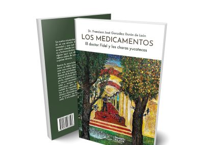 Los medicamentos: El doctor Fidel y Las Charlas Yucatecas