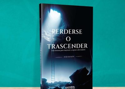 Perderse o trascender: Una historia para inspirarte a superar adversidades