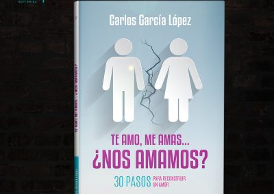 Te amo, me amas … ¿nos amamos? 30 pasos para reconstruir un amor
